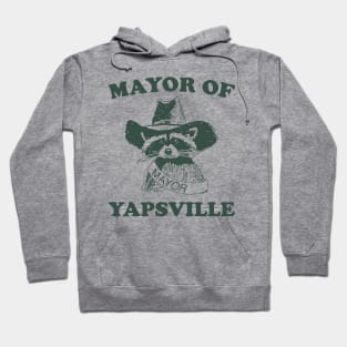 Mayor of Yapsville shirt, funny Raccoon Meme Hoodie